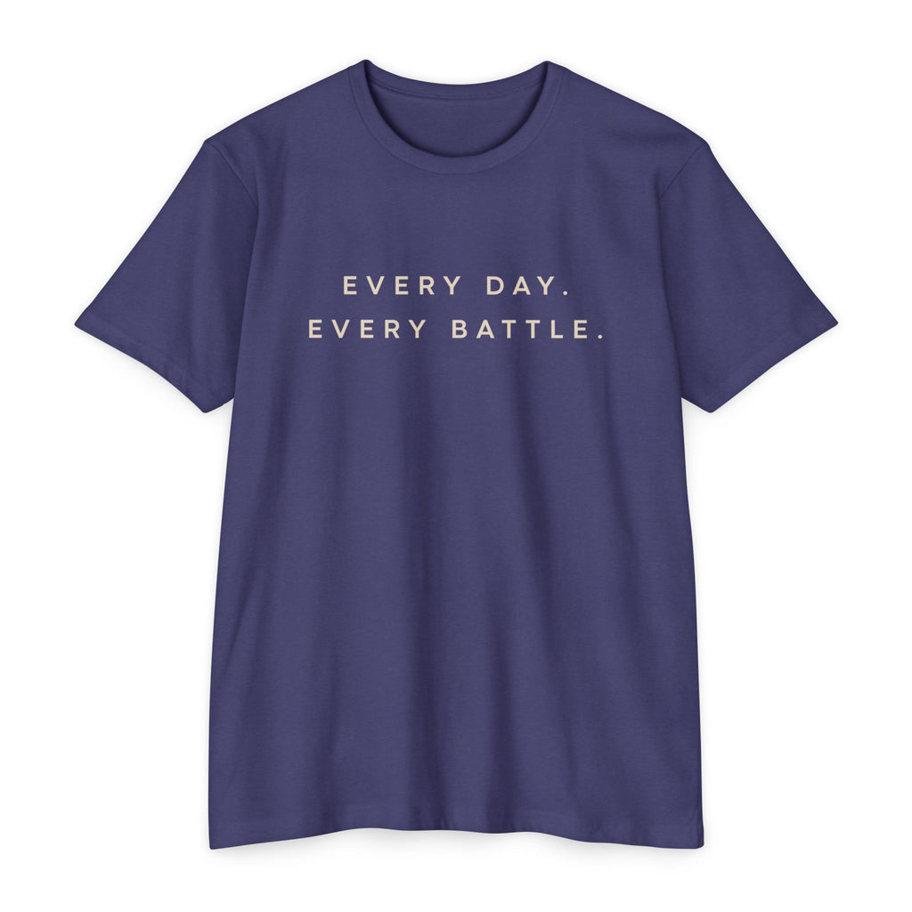 Every Day, Every Battle Classic Cotton Blend Tee