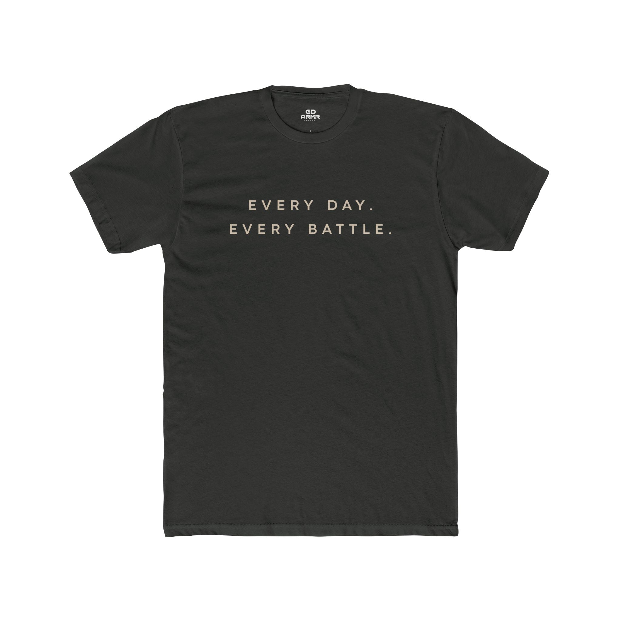 Every Day, Every Battle Fitted Tee