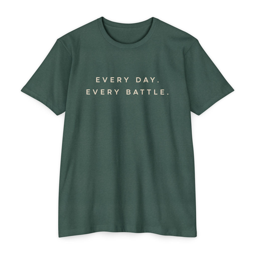 Every Day, Every Battle Classic Cotton Blend Tee