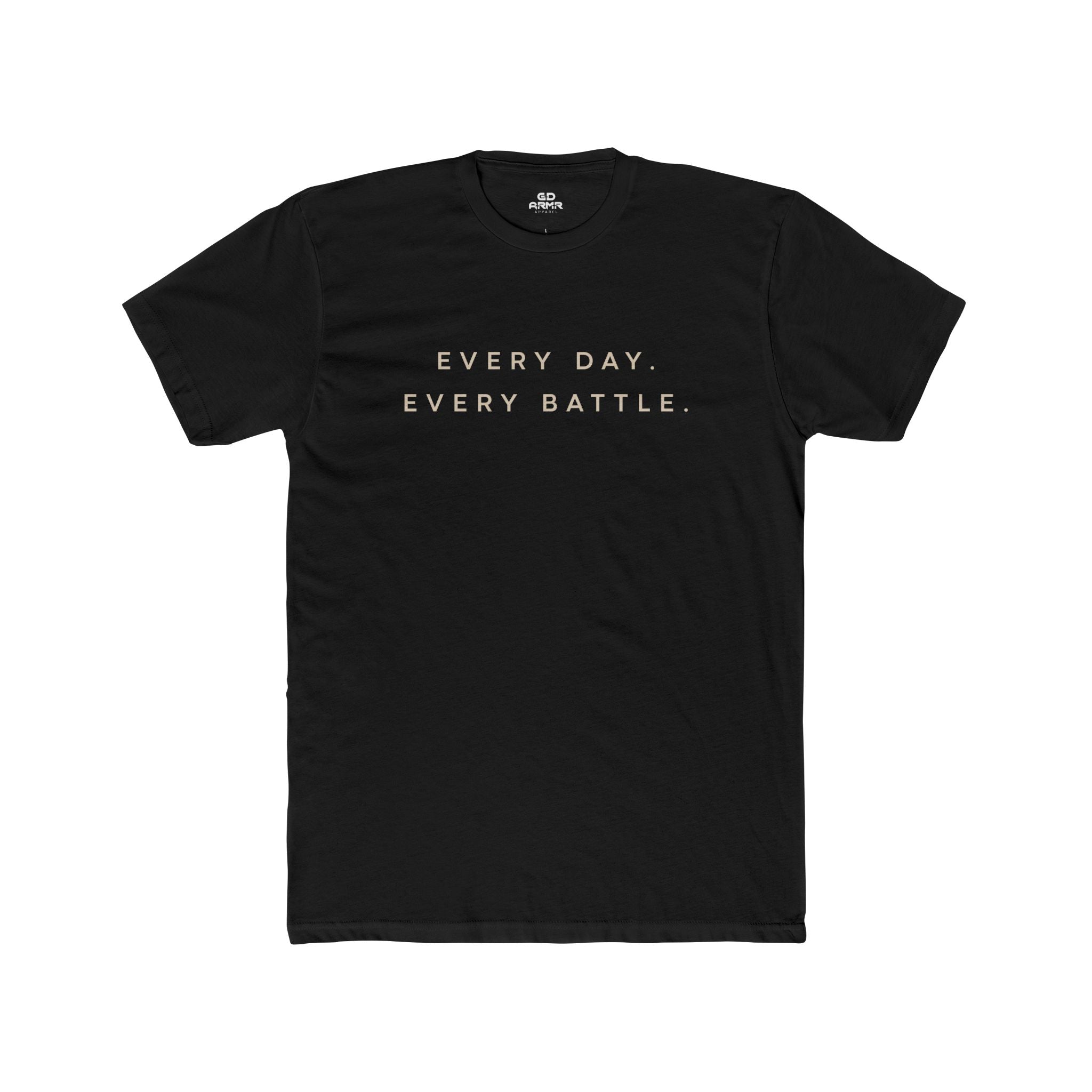 Every Day, Every Battle Fitted Tee