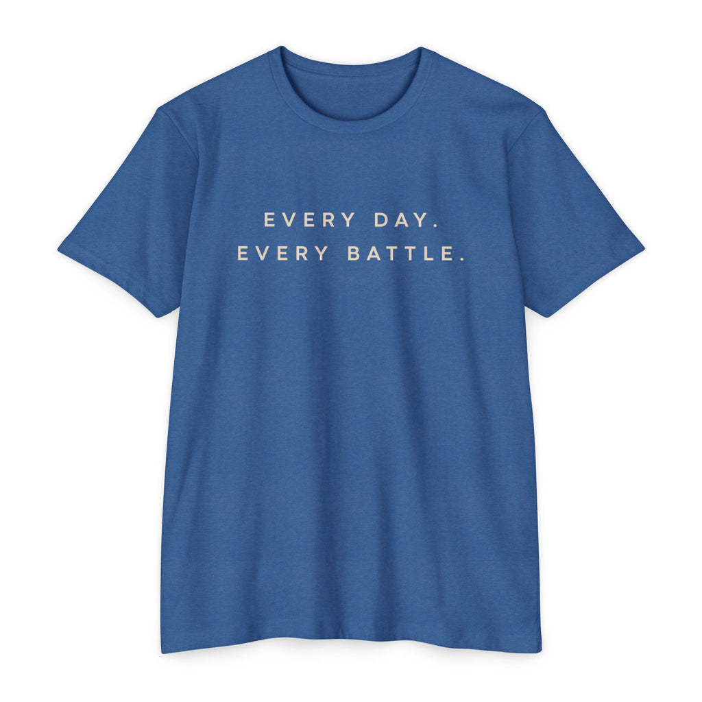 Every Day, Every Battle Classic Cotton Blend Tee