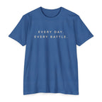 Every Day, Every Battle Classic Cotton Blend Tee