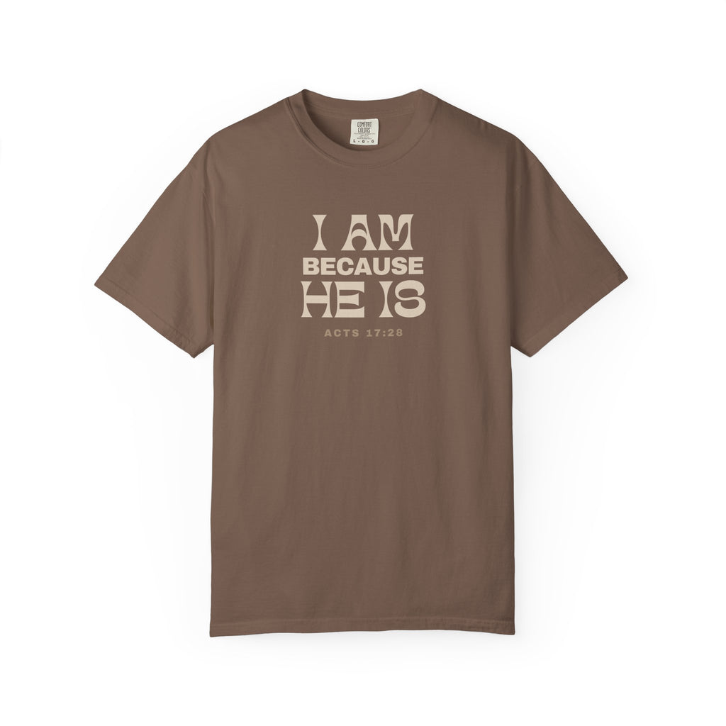 I Am Because He Is Relaxed Tee