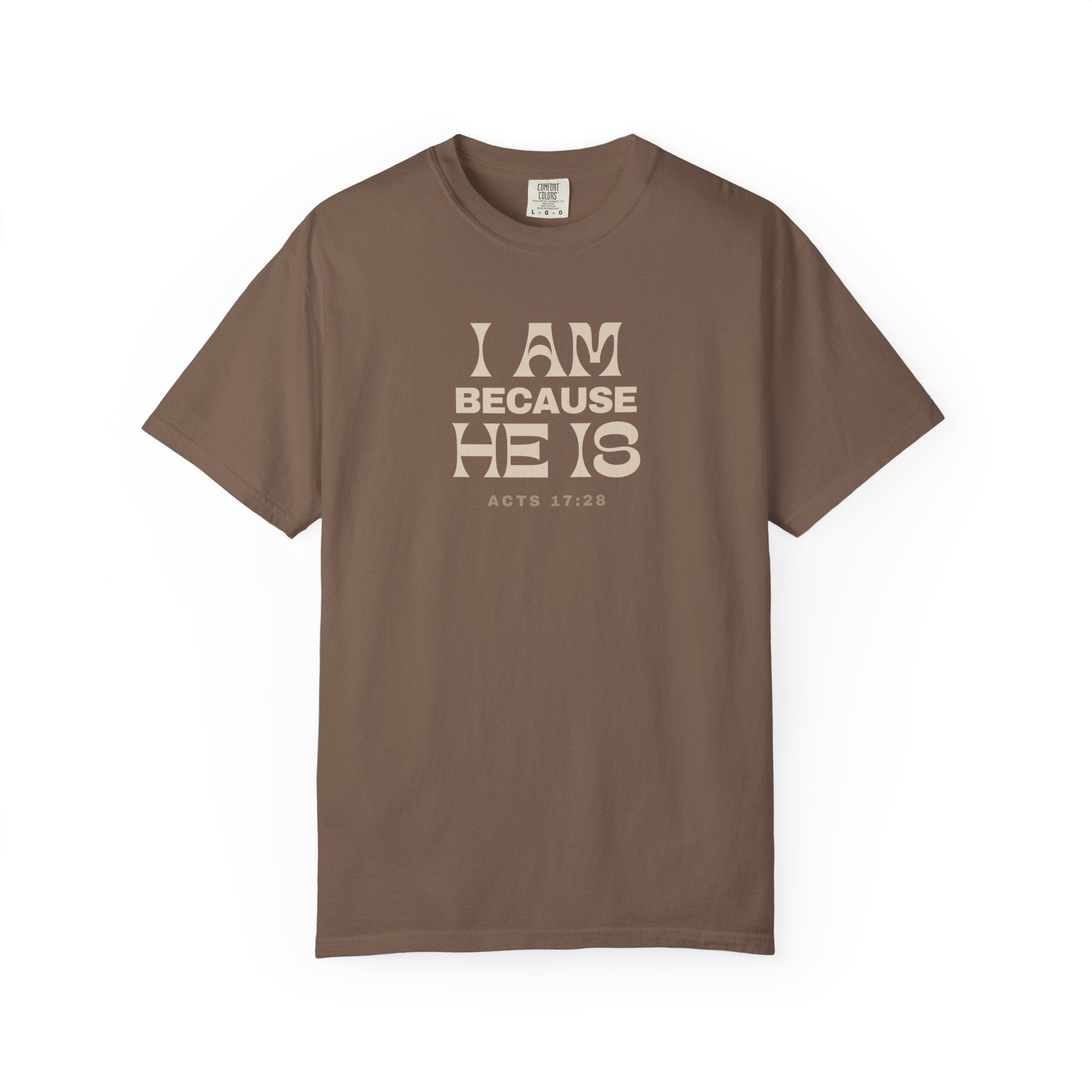 I Am Because He Is Relaxed Tee
