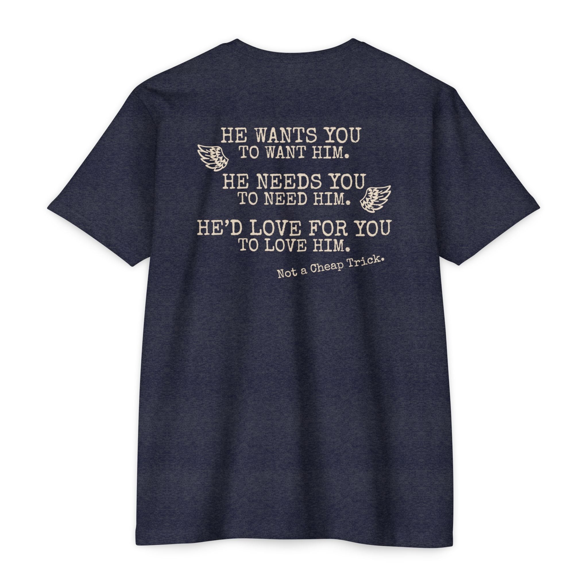 He Wants You Classic Cotton Blend Tee