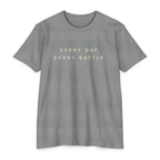 Every Day, Every Battle Classic Cotton Blend Tee