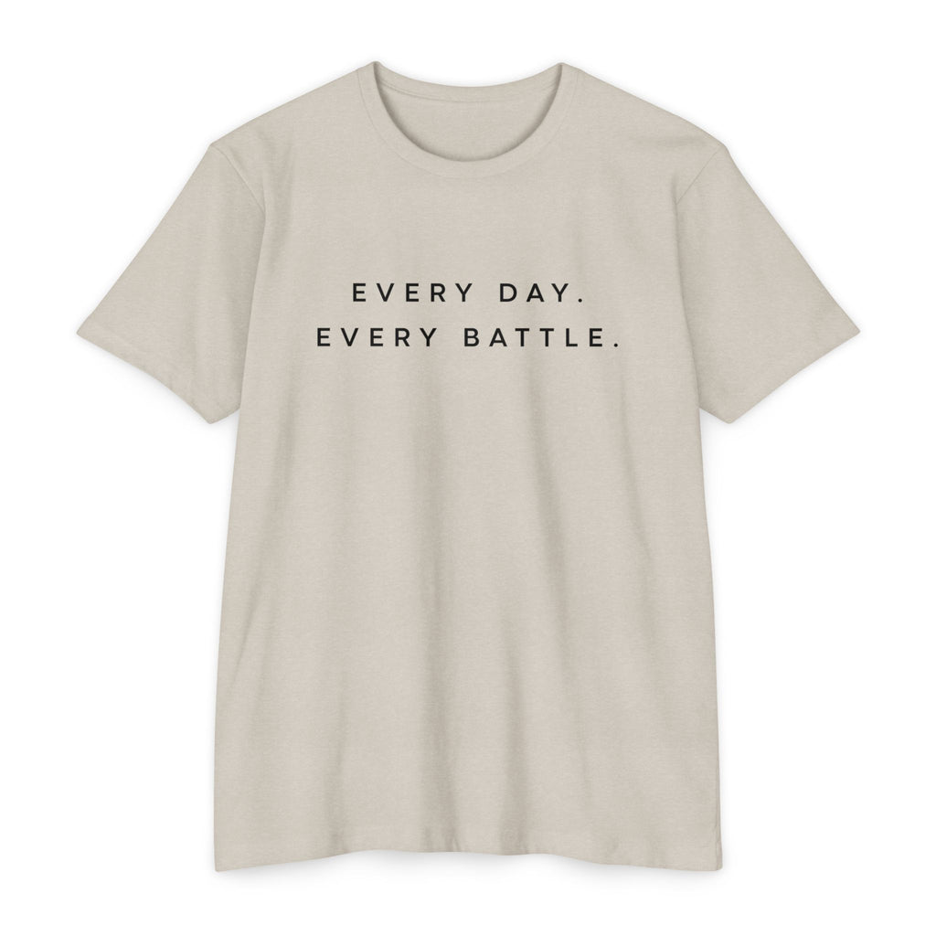 Every Day, Every Battle Classic Cotton Blend Tee