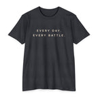 Every Day, Every Battle Classic Cotton Blend Tee