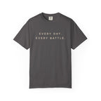 Every Day, Every Battle Relaxed Tee