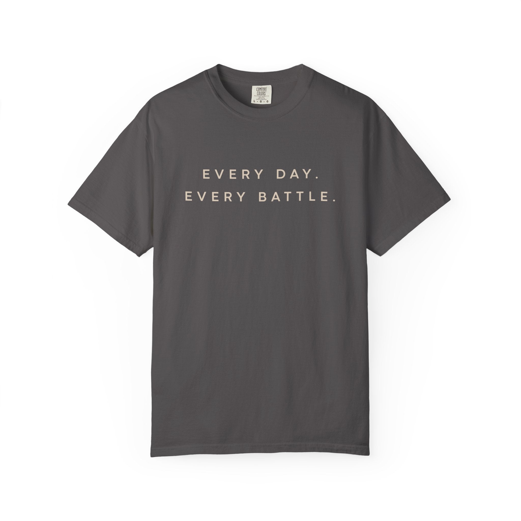 Every Day, Every Battle Relaxed Tee
