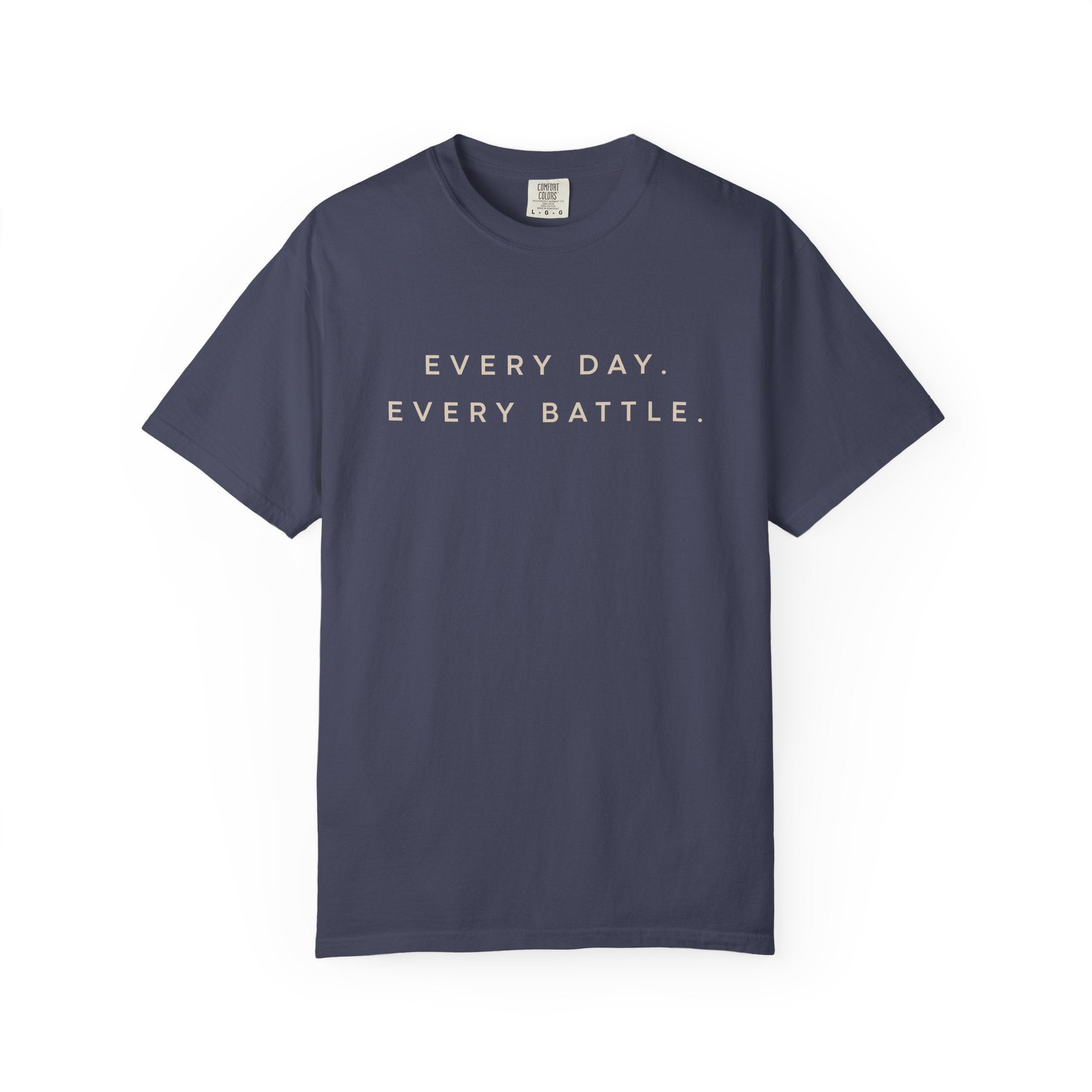 Every Day, Every Battle Relaxed Tee