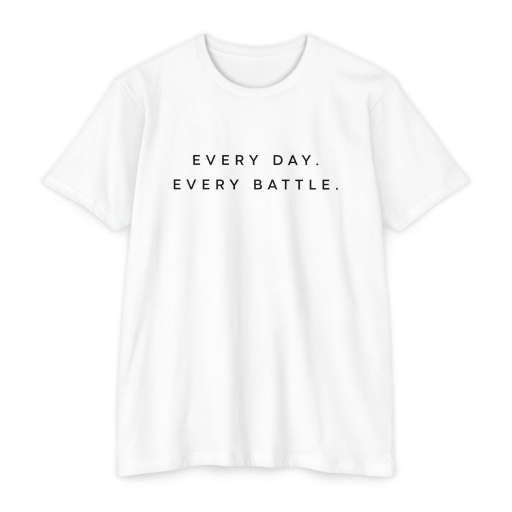 Every Day, Every Battle Classic Cotton Blend Tee