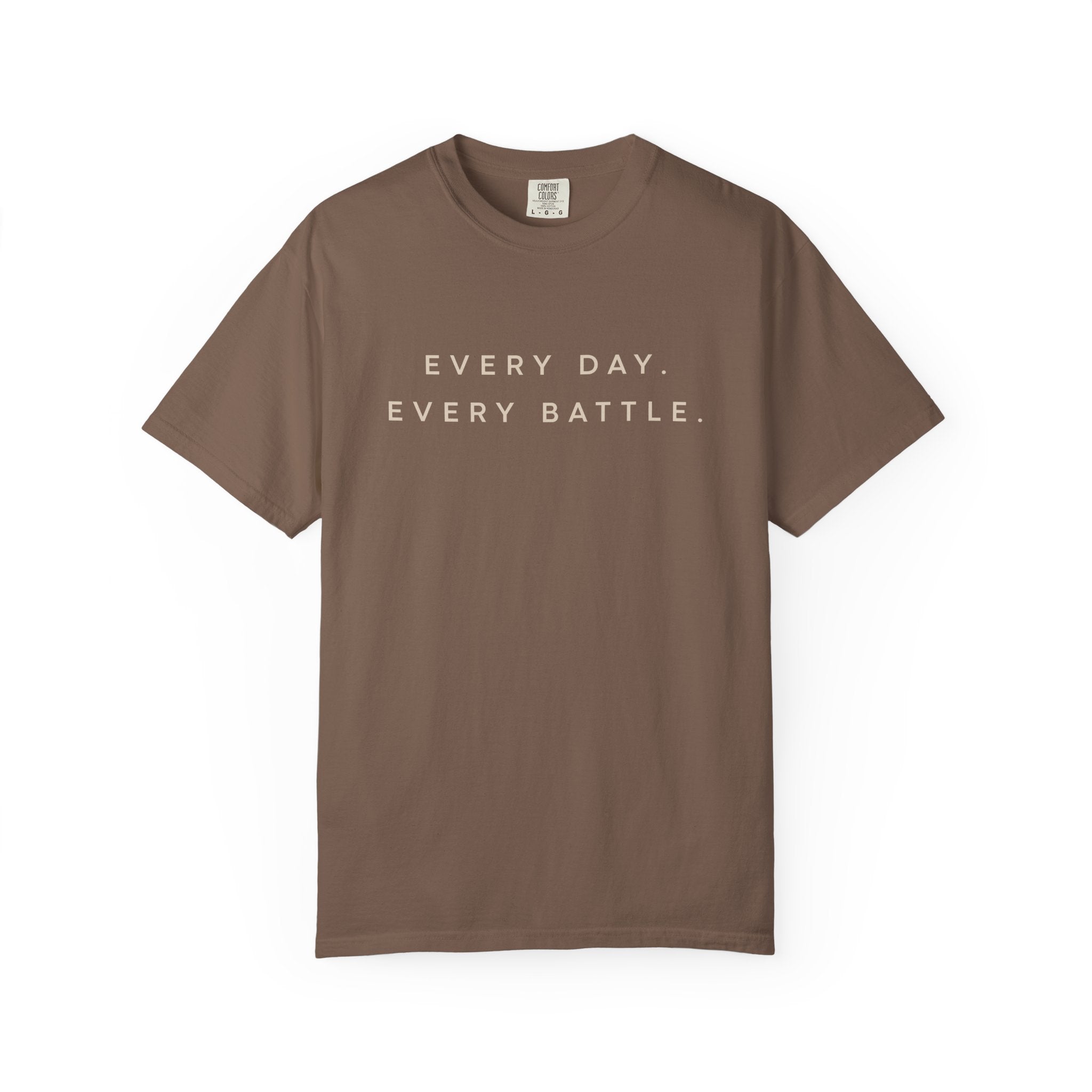 Every Day, Every Battle Relaxed Tee