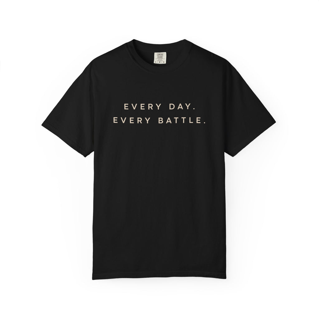 Every Day, Every Battle Relaxed Tee