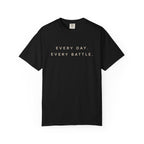 Every Day, Every Battle Relaxed Tee