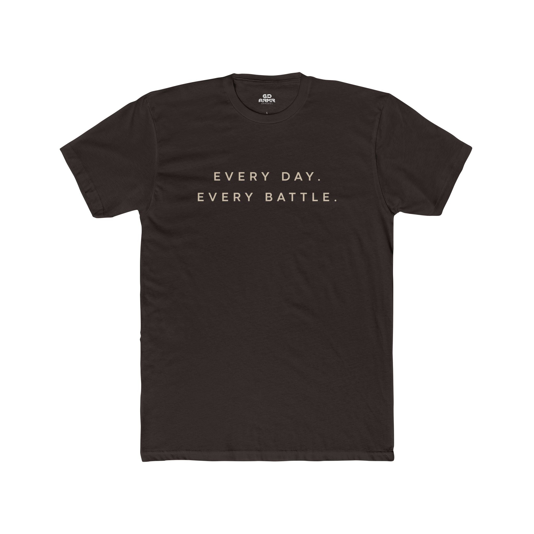 Every Day, Every Battle Fitted Tee