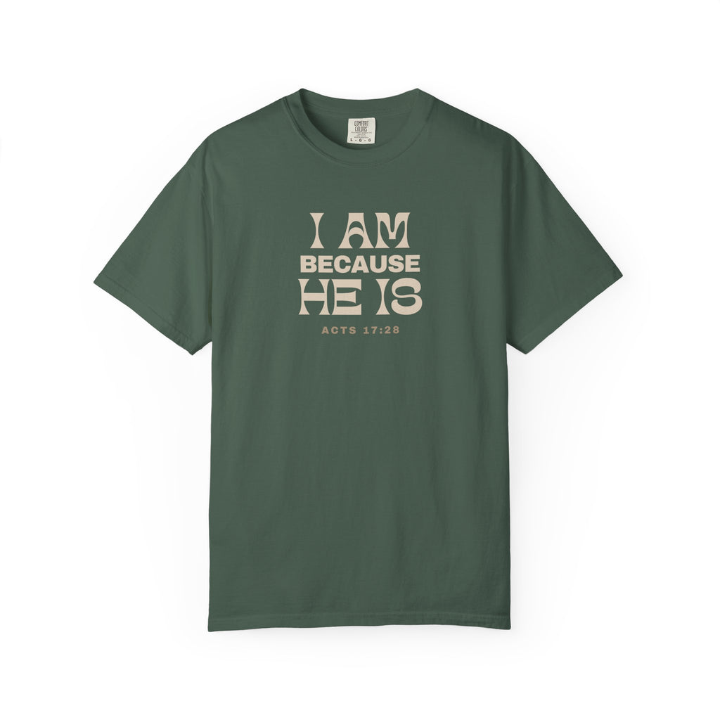 I Am Because He Is Relaxed Tee