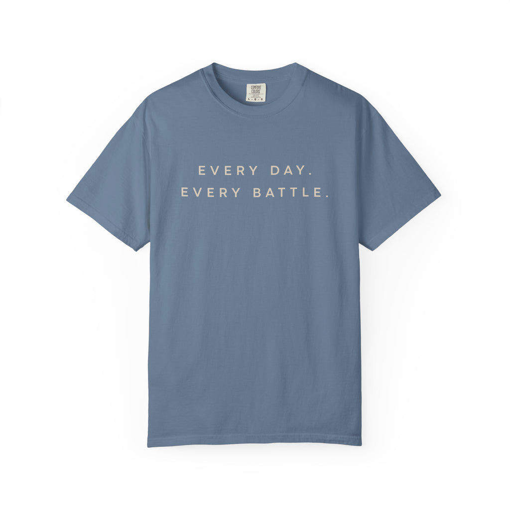 Every Day, Every Battle Relaxed Tee