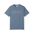 Every Day, Every Battle Relaxed Tee
