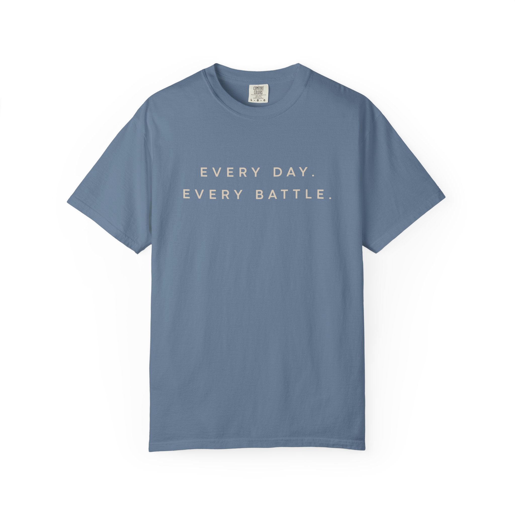 Every Day, Every Battle Relaxed Tee
